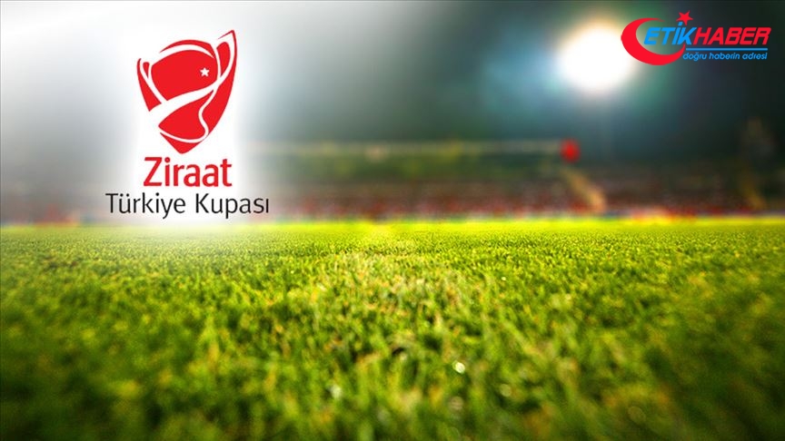 Ziraat Türkiye Kupası'nda son 16 turu maçlarının programı açıklandı