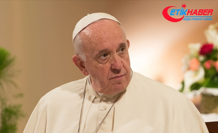 Papa Franciscus: Kudüs'te yaşanan gelişmeleri özel bir endişeyle takip ediyorum