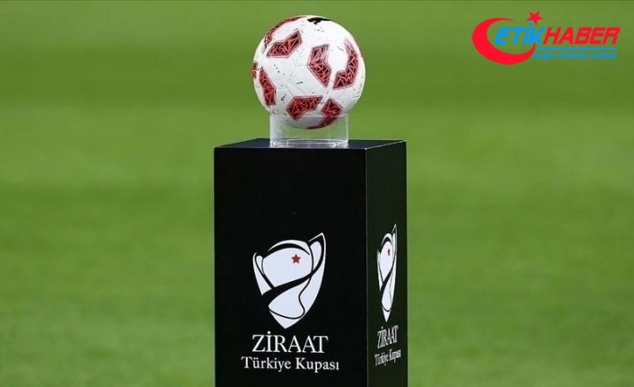 Futbolda Ziraat Türkiye Kupası'nın 5. eleme turu kura çekimi 3 Aralık'ta yapılacak