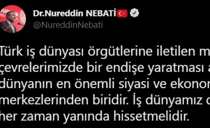 Bakan Nebati: “Türk iş dünyası örgütlerine iletilen mektubun endişe oluşturması anlamsızdır”