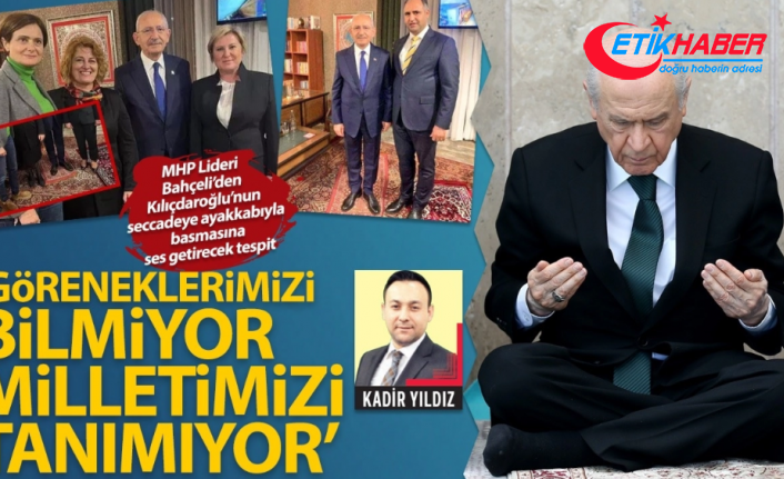 MHP Lideri Devlet Bahçeli: "Seccadeye ayakkabıyla basan Kemal Kılıçdaroğlu, geleneklerimizi bilmiyor"