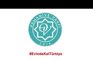 Osmaniye Vakfı’ndan 14 kural ve #EvdeKalTürkiye videosu